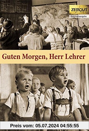 Guten Morgen, Herr Lehrer  (Klappenbroschur): Dorfschullehrer erzählen. 1959-1967