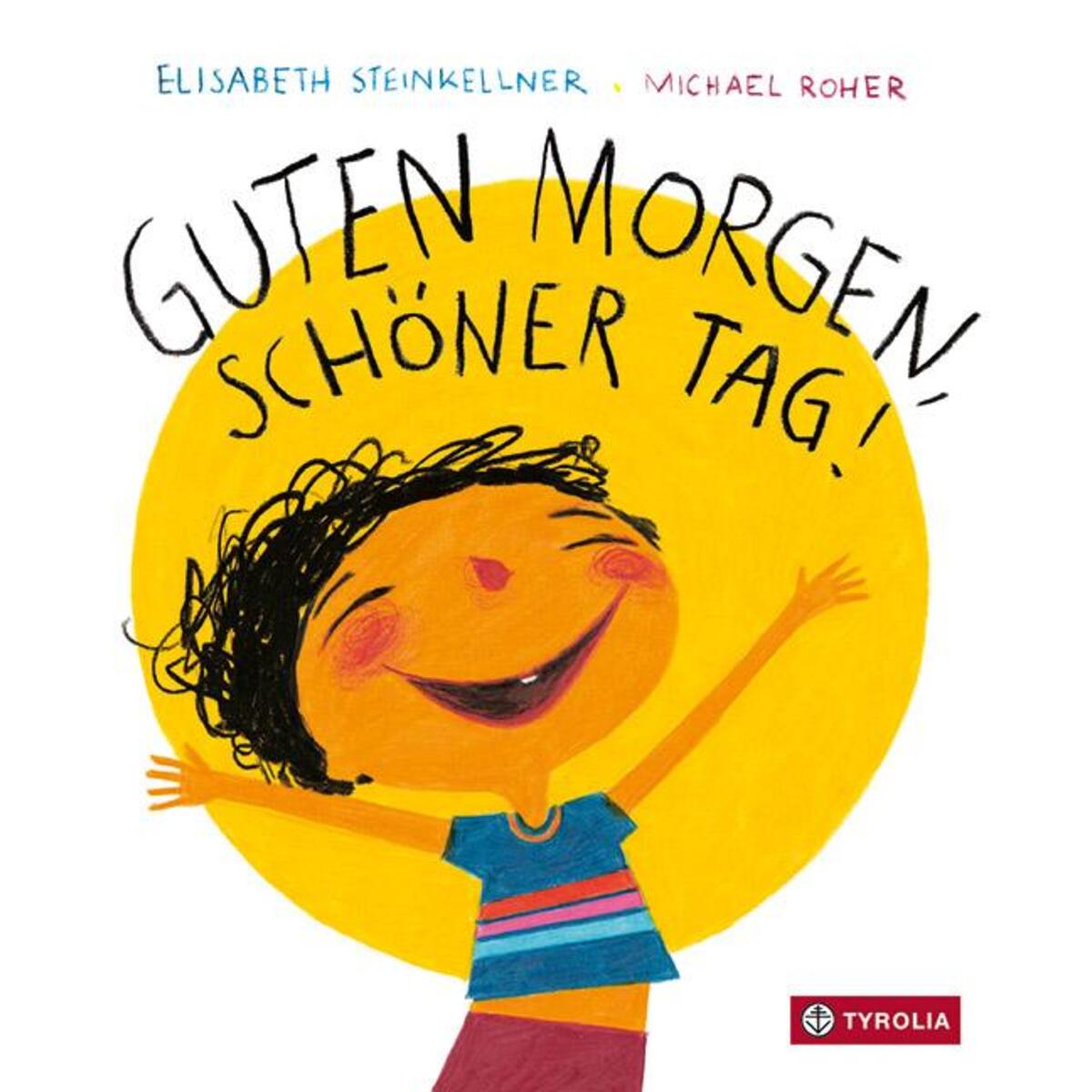 Guten Morgen, schöner Tag! von Tyrolia Verlagsanstalt Gm