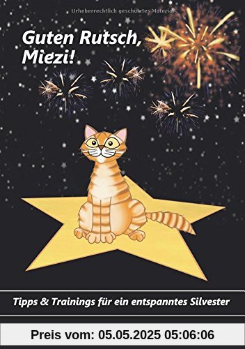 Guten Rutsch, Miezi!: Tipps und Trainings für ein entspanntes Silvester