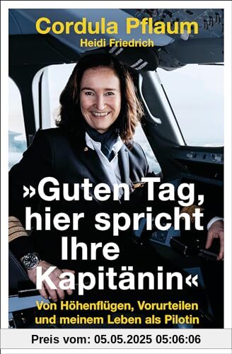 Guten Tag, hier spricht Ihre Kapitänin: Von Höhenflügen, Vorurteilen und meinem Leben als Pilotin