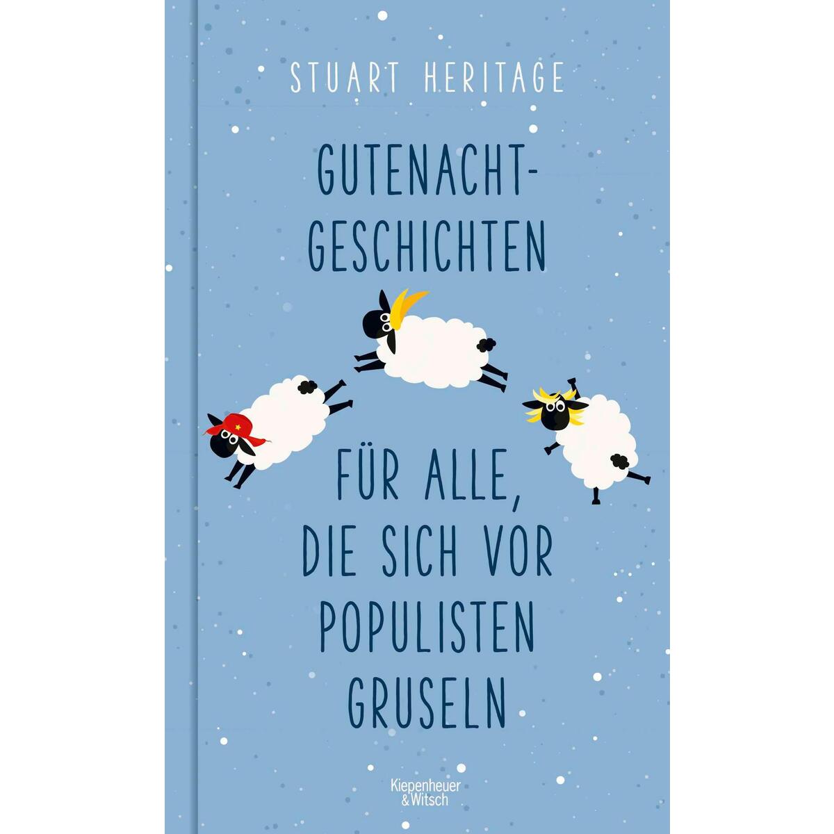 Gutenachtgeschichten für alle, die sich vor Populisten gruseln von Kiepenheuer & Witsch GmbH