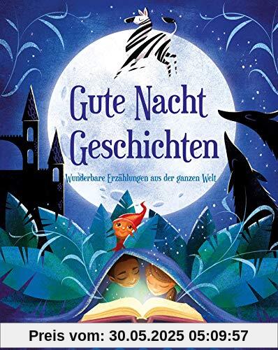 Gutenachtgeschichten: Wunderbare Erzählungen aus der ganzen Welt Gutenachtgeschichten: Wunderbare Erzählungen aus der ganzen Welt