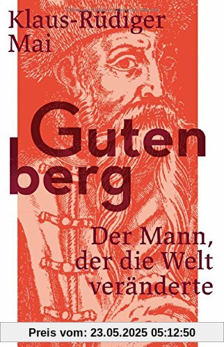 Gutenberg: Der Mann, der die Welt veränderte