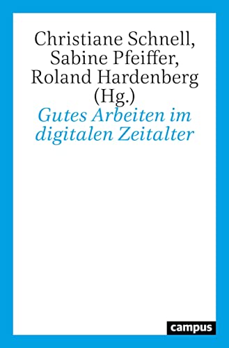 Gutes Arbeiten im digitalen Zeitalter von Campus Verlag