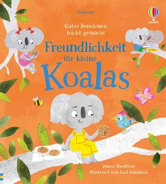 Gutes Benehmen leicht gemacht: Freundlichkeit für kleine Koalas von Usborne Verlag