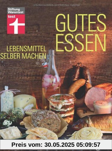 Gutes Essen - Lebensmittel selber machen