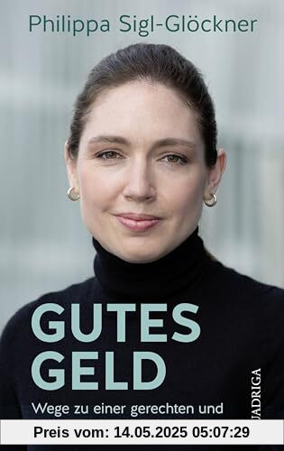 Gutes Geld: Wege zu einer gerechten und nachhaltigen Gesellschaft Gutes Geld: Wege zu einer gerechten und nachhaltigen Gesellschaft