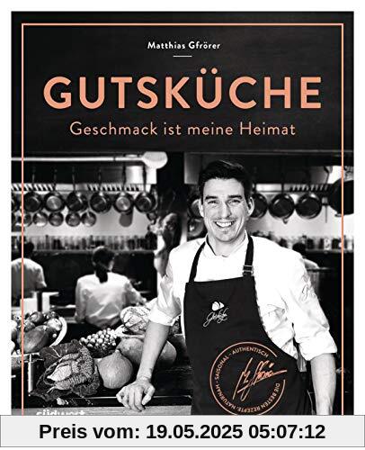 Gutsküche: Geschmack ist meine Heimat Gutsküche: Geschmack ist meine Heimat