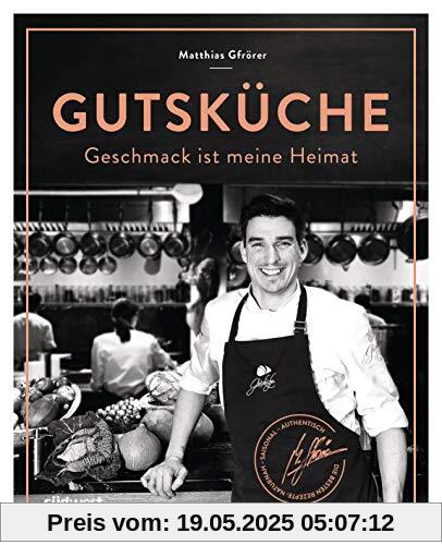 Gutsküche: Geschmack ist meine Heimat