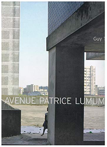 Guy Tillim: Avenue Patrice Lumumba. Guy Tillim