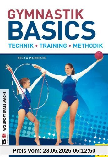 Gymnastik Basics: Technik - Training - Methodik