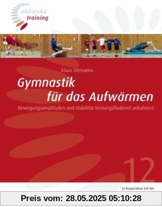 Gymnastik für das Aufwärmen: Bewegungsamplituden und Stabilität leistungsfördernd anbahnen