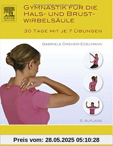 Gymnastik für die Hals- und Brustwirbelsäule: 30 Tage mit je 7 Übungen