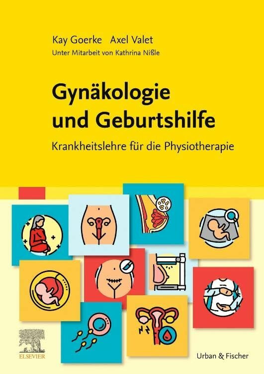 Gyn�kologie und Geburtshilfe: Krankheitslehre f�r die Physiotherapie (Kurzlehrb�cher)
