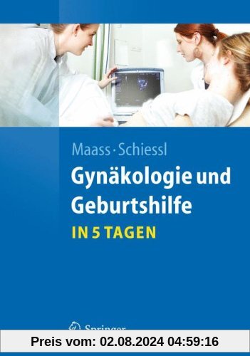 Gynäkologie und Geburtshilfe...in 5 Tagen (Springer-Lehrbuch)