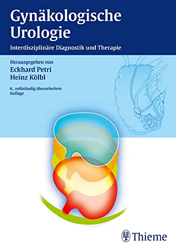 Gynäkologische Urologie: Interdisziplinäre Diagnostik und Therapie von Georg Thieme Verlag