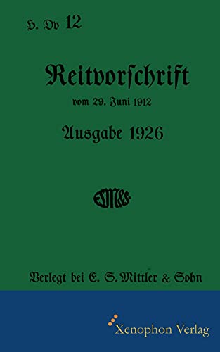 H. Dv. 12 - Reitvorschrift Ausgabe 1926: Faksimile: Faksimile Druck