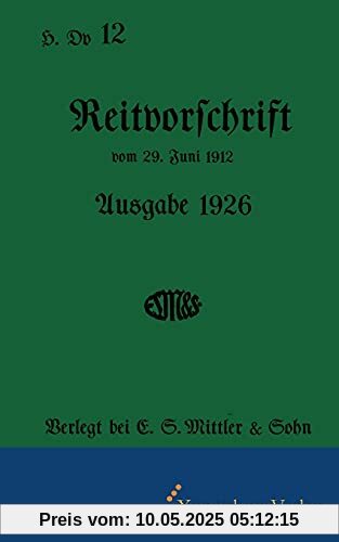 H. Dv. 12 - Reitvorschrift Ausgabe 1926: Faksimile: Faksimile Druck
