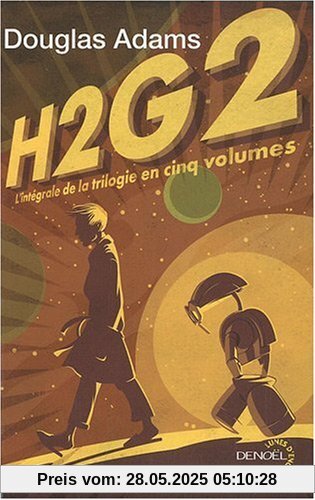 H2G2 : L'intégrale de la trilogie en cinq volumes