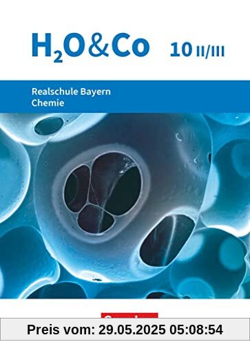 H2O & Co - Realschule Bayern 2020 - 10. Schuljahr - Wahlpflichtfächergruppe II-III: Schulbuch H2O & Co - Realschule Bayern 2020 - 10. Schuljahr - Wahlpflichtfächergruppe II-III: Schulbuch