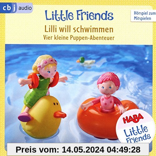 HABA Little Friends – Lilli will schwimmen: Vier kleine Puppen-Abenteuer zum Hören und Mitspielen! (HABA Little Friends Hörspiele, Band 3)