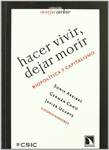 HACER VIVIR,DEJAR MORIR:BIOPOLITICA Y CAPITALISMO von Los Libros de la Catarata