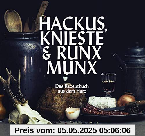 HACKUS KNIESTE & RUNX MUNX: Das Rezeptbuch aus dem Harz