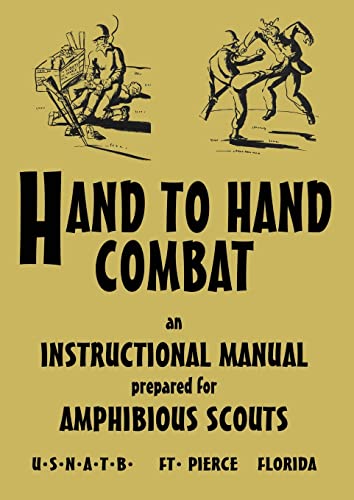 HAND TO HAND COMBAT: An Instructional Manual Prepared For Amphibious Scouts 1945