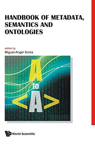 HANDBOOK OF METADATA, SEMANTICS & ONTOLOGIES