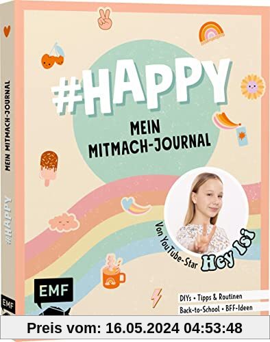 #HAPPY – Mein Mitmach-Journal von YouTuberin Hey Isi: Mit den besten Lifehacks und Routinen, DIYs für dein Room-Makeover, Back-to-School-Test und ... süße BFF-Ideen und mehr
