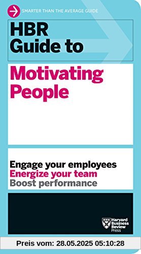 HBR Guide to Motivating People HBR Guide to Motivating People