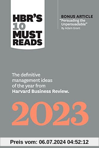 HBR's 10 Must Reads 2023: The Definitive Management Ideas of the Year from Harvard Business Review (with bonus article Persuading the Unpersuadable By Adam Grant)