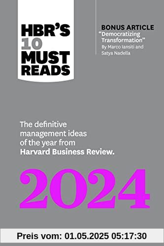 HBR's 10 Must Reads 2024: The Definitive Management Ideas of the Year from Harvard Business Review (with bonus article Democratizing Transformation by Marco Iansiti and Satya Nadella)