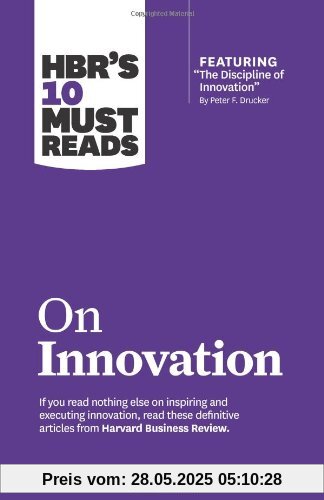 HBR's 10 Must Reads on Innovation (with featured article The Discipline of Innovation, by Peter F. Drucker)