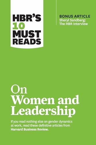 HBR's 10 Must Reads on Women and Leadership (with bonus article "Sheryl Sandberg: The HBR Inte...