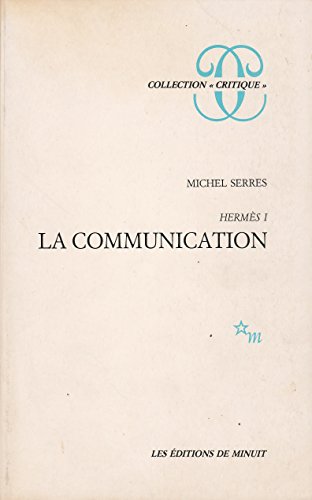 Hermès I. La communication (1): Tome 1, La communication von MINUIT