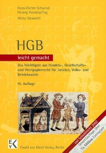 HGB - leicht gemacht: Das Wichtigste aus Handels-, Gesellschafts- und Wertpapierrecht für Juristen, Volks- und Betriebswirte. Eine Einführung mit ... 2002. Neue Typographie