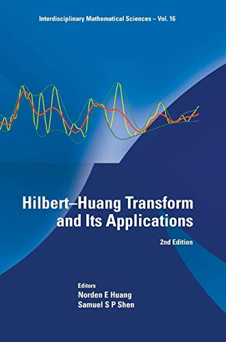 HILBERT-HUANG TRANSFORM AND ITS APPLICATIONS (2ND EDITION) (Interdisciplinary Mathematical Sciences, 16, Band 16) von World Scientific Publishing Company