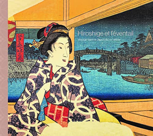 HIROSHIGE ET L'EVENTAIL. VOYAGE DANS LE JAPON DU XIXE SIECLE: Voyage dans le Japon du XIXe siècle von RMN