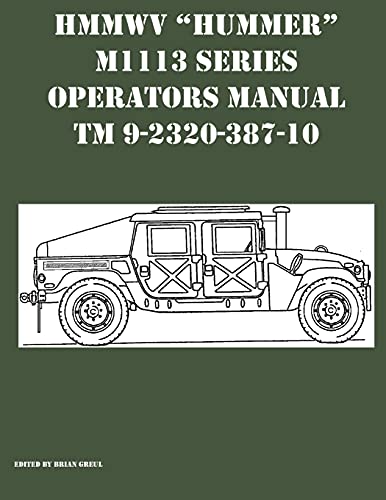 HMMWV "Hummer" M1113 Series Operators Manual TM 9-2320-387-10 von Ocotillo Press