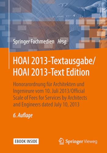 HOAI 2013-Textausgabe/HOAI 2013-Text Edition: Honorarordnung für Architekten und Ingenieure vom 10. Juli 2013/Official Scale of Fees for Services by Architects and Engineers dated July 10, 2013
