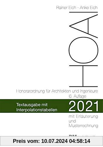 HOAI 2021 - Textausgabe mit Interpolationstabellen: Textausgabe mit Erläuterung der Neuerungen, Musterrechnungen und Interpolationstabellen