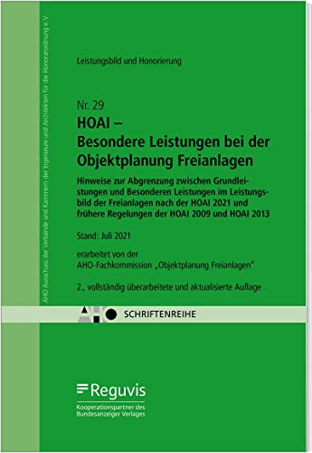 HOAI – Besondere Leistungen bei der Objektplanung Freianlagen: Hinweise zur Abgrenzung zwischen Grundleistungen und Besonderen Leistungen im ... Freianlagen“ (Schriftenreihe des AHO) von Reguvis Fachmedien GmbH
