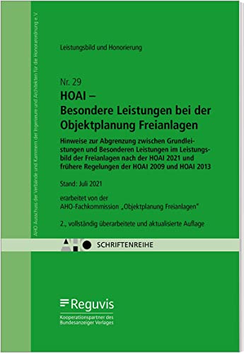 HOAI – Besondere Leistungen bei der Objektplanung Freianlagen: Hinweise zur Abgrenzung zwischen Grundleistungen und Besonderen Leistungen im ... Freianlagen“ (Schriftenreihe des AHO) von Reguvis Fachmedien