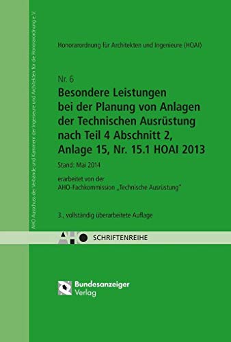 HOAI - Besondere Leistungen bei der Planung von Anlagen der Technischen Ausrüstung nach Teil 4 Abschnitt 2, Anlage 15, Nr. 15.1 HOAI 2013: AHO Heft 6 (Schriftenreihe des AHO)