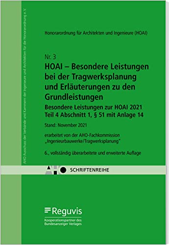 HOAI – Besondere Leistungen bei der Tragwerksplanung und Erläuterungen zu den Grundleistungen: Besondere Leistungen zur HOAI 2021 Teil 4 Abschnitt 1, § 51 mit Anlage 14 (Schriftenreihe des AHO) von Reguvis Fachmedien