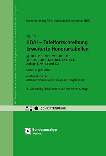 HOAI – Tafelfortschreibung Erweiterte Honorartabellen §§ 20.1, 21.1, 28.1, 29.1, 20.1, 32.1, 35.1, 40.1, 44.1, 48.1, 52.1, 56.1, Anlage 1, Nr 1.1 und 1.2: AHO Heft 14 (Schriftenreihe des AHO) von Reguvis Fachmedien GmbH