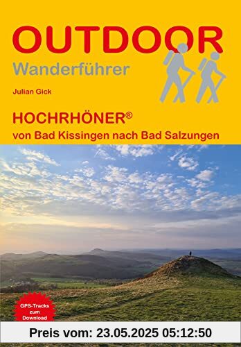 HOCHRHÖNER® von Bad Kissingen nach Bad Salzungen (Outdoor Wanderführer)