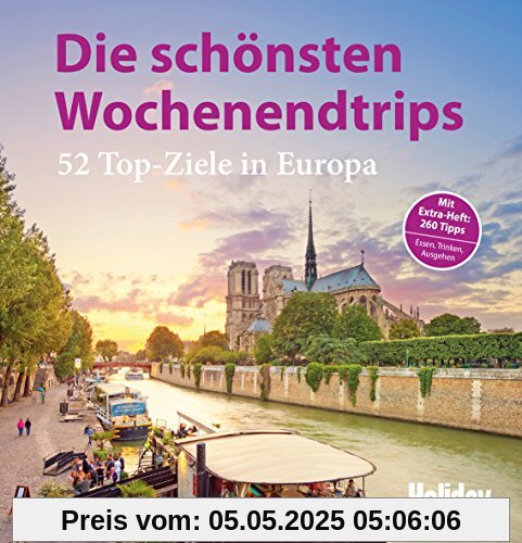 HOLIDAY Reisebuch: Die schönsten Wochenendtrips: 52 Top-Ziele in Europa - Top-Aktualisierte Neuauflage HOLIDAY Reisebuch: Die schönsten Wochenendtrips: 52 Top-Ziele in Europa - Top-Aktualisierte Neuauflage