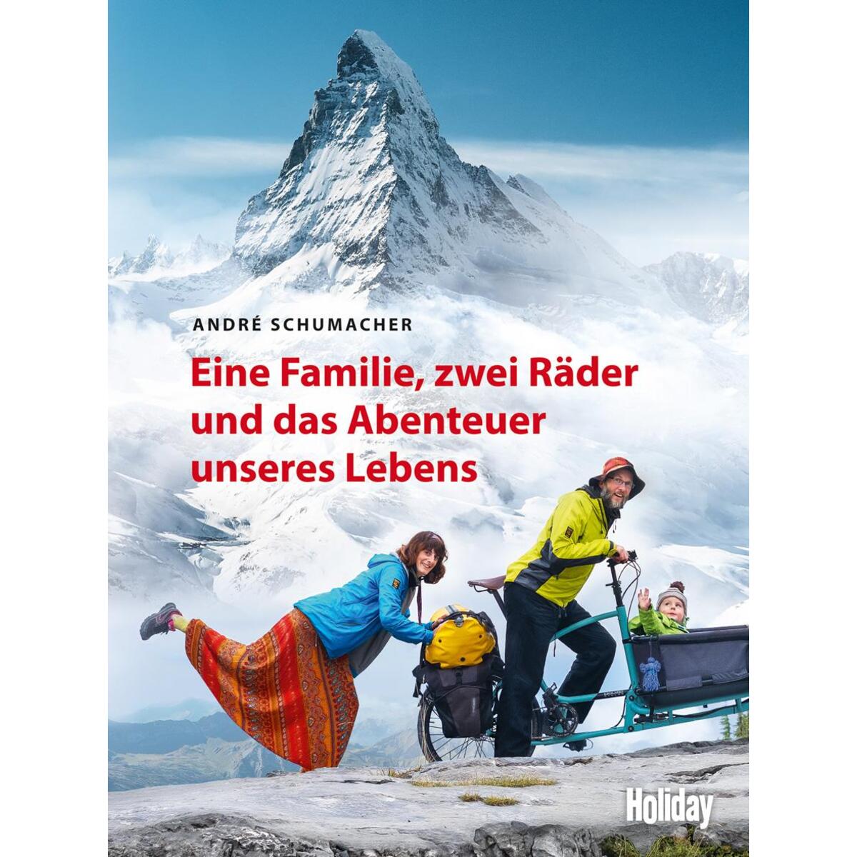 HOLIDAY Reisebuch: Eine Familie, zwei Räder und das Abenteuer unseres Lebens von Travel House Media GmbH